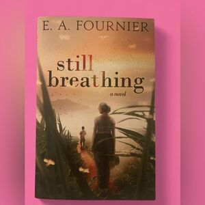 ‘Still Breathing’ Book | E.A. Fournier